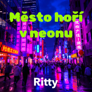 Město hoří v neonu by Ritty