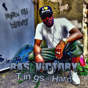 Things Hard by Ras Victory