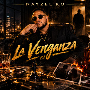 La Venganza by NAYZEL KO
