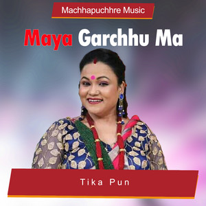 Maya Garchhu Ma