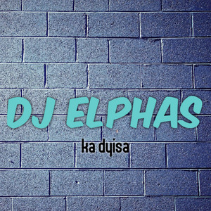 Ka dyisa by Dj elphas