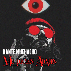 Me Dicen Admin by Kante Muchacho