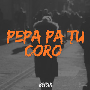 PEPA PA TU CORO by beisik