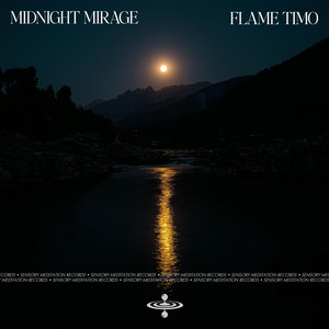 Midnight Mirage by Flame Timo, Jasper Whisper, Sensory Meditation