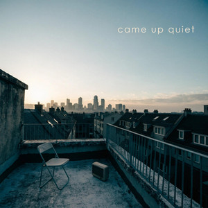 Came Up Quiet by Equinertia