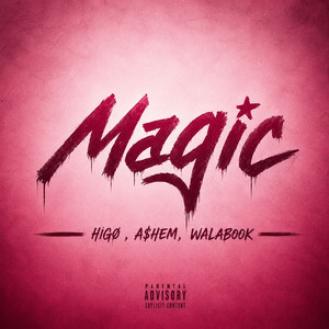 MAGIC by A$HEM, HIGØ13, WalabookTheKid