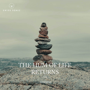 The Hum Of Life Returns by Astraeus