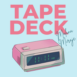 Tape Deck by Maluna Miraje
