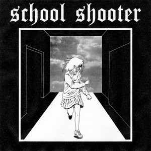 i hate myself (and everybody else) by school shooter
