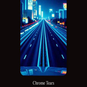 Chrome Tears by Ravyn E