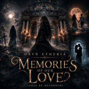 Memories of Our Love - 2026 Re-recorded by Oryn Etheria