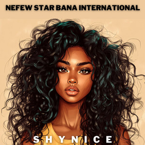 Nefew Star Bana International - Shynice