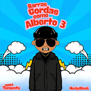 Barras gordas como Alberto 3 by Terrateniente, Noizy Black