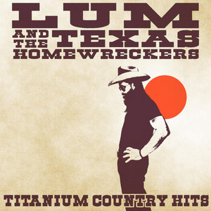 Lum and the Texas Homewreckers - Puking at your Wedding (Once Again)