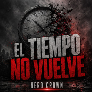 EL TIEMPO NO VUELVE by NERO CROWN
