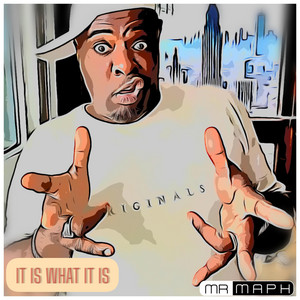 IT IS WHAT IT IS