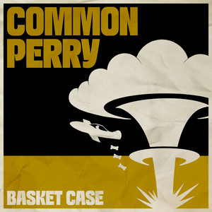 BASKET CASE by Common Perry