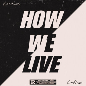 How We Live by BANKING, C-flow