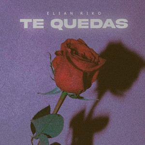 Te Quedas by Elian Riko