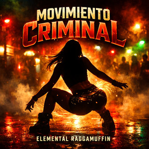 Movimiento Criminal by Elemental Raggamuffin