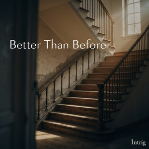 Better Than Before by 1ntrig