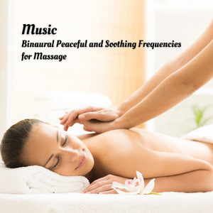 Music: Binaural Peaceful and Soothing Frequencies for Massage album