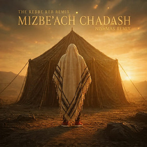 Mizbe’ach Chadash (Reb Shlomo) [Nishmas Remix] by The Rebbe Reb Remix