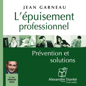 L'épuisement professionnel (Prévention et solutions)
