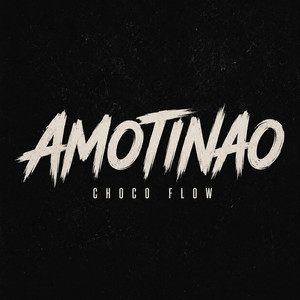 amotinao by CHOCO FLOW
