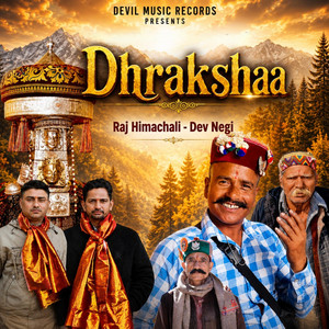 Dhrakshaa by Raj Himachali, Dev Negi