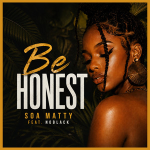 Be Honest - Afrobeat by Soa Matty, NoBlack