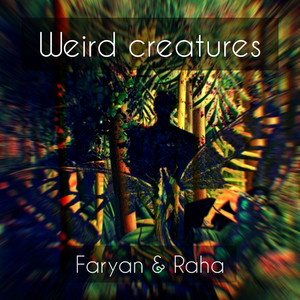 Weird Creatures by FARYAN, RAHA