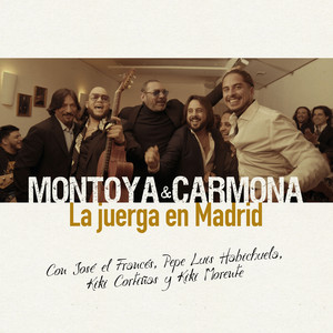 Montoya & Carmona - La Juerga en Madrid (feat. Kiki Morente, José El Francés, Pepe Luis Carmona "Habichuela" & Kiki Cortiñas)