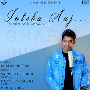 Inteha Aaj - song and lyrics by Shafat Hussain | Spotify