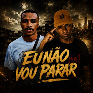 Eu Não Vou Parar by ALC, Filho do Justo