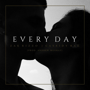 Every Day (feat. Cassidy Rae) by Zak Rizzo, Cassidy-Rae
