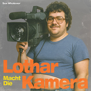 SUV WHATEVER - Lothar Macht Die Kamera