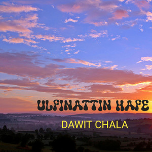 DAWIT CHALA - ULFINATTIN HAFE
