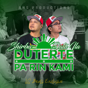 Shirba & Datu Ila - Duterte Pa Rin Kami (Fprrd Tribute Rap)