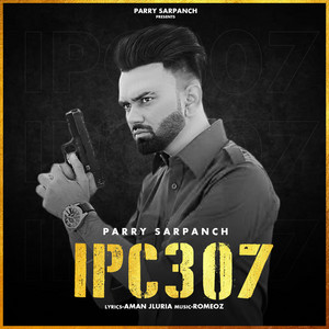IPC307 by Parry Sarpanch