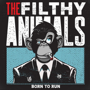 Born to Run by THE FILTHY ANIMALS, Jimmy Cupples