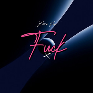 Fuck by Kairo Vex