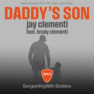 Daddy's Son by SongwritingWith:Soldiers, Jay Clementi, Brody Clementi