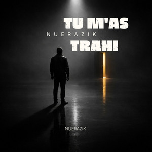 Tu m'as trahi by Nuerazik