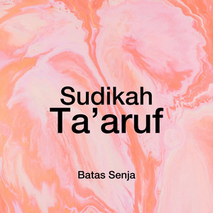 Sudikah Ta`aruf by Batas Senja
