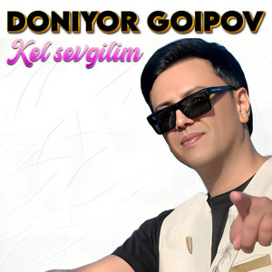 Doniyor Goipov - Kel Sevgilim