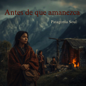 Patagonia Soul — Antes de que amanezca (2026)