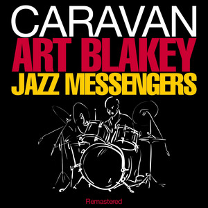 Caravan - song and lyrics by Art Blakey, The Jazz Messengers | Spotify