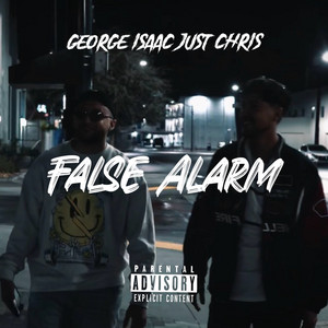 False Alarm by George Isaac, Just Chris