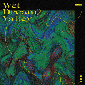 Wet Dream Valley